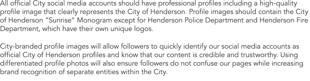 All official City social media accounts should have professional profiles including a high quality profile image that...